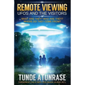 Remote Viewing UFOS and the VISITORS: Where do they come from? What are they? Who are they? Why are they here? - Paperback