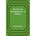 The Life and Perambulations of a Mouse - Paperback