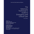 The Veterinary Technician's Guide to Emergency and Critical Care: First Edition - Paperback