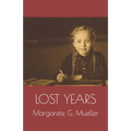 Lost Years: Memories Of My Forgotten Homeland - Paperback