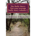 The Bully Story: Not your average bully story - Paperback