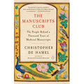 The Manuscripts Club: The People Behind a Thousand Years of Medieval Manuscripts - Paperback