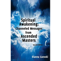 Spiritual Awakening: Channeled Messages from Ascended Masters: Second Edition - Paperback