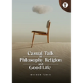 Casual Talk on Philosophy, Religion and Good Life - Paperback
