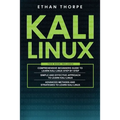 Kali Linux: 3 in 1: Beginners Guide+ Simple and Effective Strategies+ Advance Method and Strategies to learn Kali Linux - Paperback
