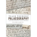Teach Yourself Palaeography: A Guide for Genealogists and Local Historians - Paperback