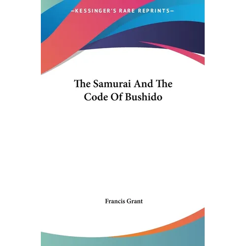 The Samurai And The Code Of Bushido - Hardcover