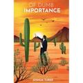 Of Dumb Importance - Paperback