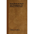 Hand-Book of Marks and Monograms on Pottery & Porcelain - Hardcover