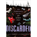 Discarded: How Technofossils Will Be Our Ultimate Legacy - Hardcover