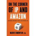 On the Corner of IP and Amazon: Navigating Trademark, Patent, and Copyright Law - Paperback