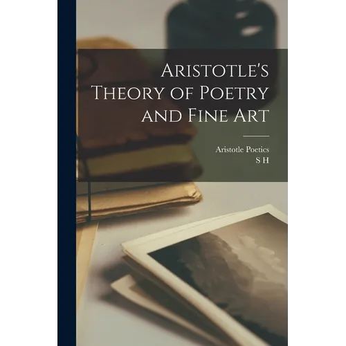 Aristotle's Theory of Poetry and Fine Art - Paperback