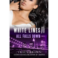 White Lines III: All Falls Down - Paperback