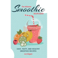 The Ultimate SMOOTHIE RECIPE BOOK - Paperback