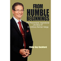 From Humble Beginnings: The Phenomenal, Inspirational Life Story of Dr. Anthony Norman Sabga - Paperback