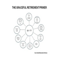 The Graceful Retirement Primer: For Over Sixty and Baby Boomer Dilemma - Paperback