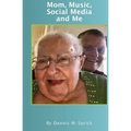 Mom, Music, Social Media and Me - Paperback