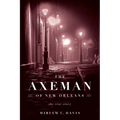 The Axeman of New Orleans: The True Story - Paperback