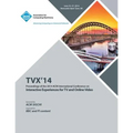 TVX 14 ACM International Conference on Interactive Experiences for Television and Online Video - Paperback