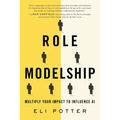 Role Modelship: Multiply Your Impact to Influence AI - Paperback