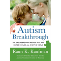 Autism Breakthrough: The Groundbreaking Method That Has Helped Families All Over the World - Paperback