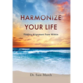 Harmonize Your Life: Finding Alignment From Within - Hardcover