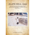 Slate Hill - 1949: My Five Year Old Memories Of My Family And Slate Hill, A Community In Roanoke, VA - Paperback
