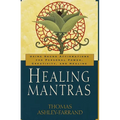 Healing Mantras: Using Sound Affirmations for Personal Power, Creativity, and Healing - Paperback