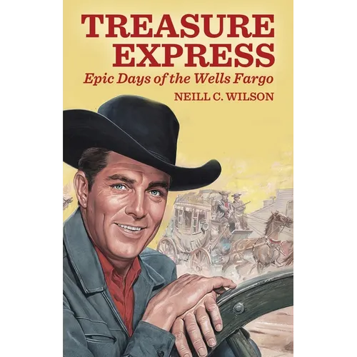 Treasure Express: Epic Days of the Wells Fargo - Paperback