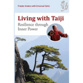 Living with Taiji: Resilience Through Inner Power - Paperback