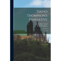 David Thompson's Narrative: Copy I - Paperback