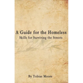 A Guide for the Homeless: Skills for Surviving the Streets - Paperback