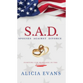 S.A.D. Spouses Against Divorce: Fighting for Marriage in the Military - Hardcover