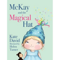 McKay and the Magical Hat: Illustrated by Helen Turner - Hardcover