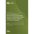 A Themed Issue on Mathematical Inequalities, Analytic Combinatorics and Related Topics in Honor of Professor Feng Qi - Hardcover