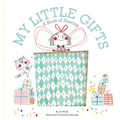 My Little Gifts: A Book of Sharing - Hardcover
