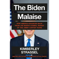 The Biden Malaise: How America Bounces Back from Joe Biden's Dismal Repeat of the Jimmy Carter Years - Hardcover