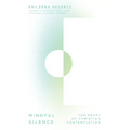 Mindful Silence: The Heart of Christian Contemplation - Hardcover