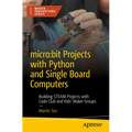 Micro: Bit Projects with Python and Single Board Computers: Building Steam Projects with Code Club and Kids' Maker Groups - Paperback