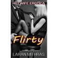 Flirty: Hotwife Erotica - Paperback