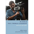 The Cinema of Paul Thomas Anderson: American Apocrypha - Paperback