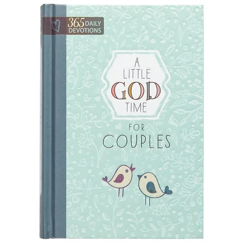 A Little God Time for Couples: 365 Daily Devotions - Hardcover
