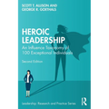 Heroic Leadership: An Influence Taxonomy of 100 Exceptional Individuals - Paperback