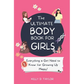 The Ultimate Body Book for Girls: The Girls guide to Growing, Puberty, Changes, Health Education - Paperback
