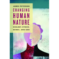 Changing Human Nature: Ecology, Ethics, Genes, and God - Paperback