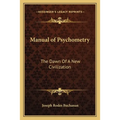 Manual of Psychometry: The Dawn Of A New Civilization - Paperback