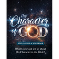 The Character of God Study Manual: Who God is -- Based on what He says about Himself in the Bible - Paperback