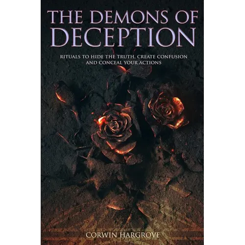 The Demons of Deception: Rituals to Hide the Truth, Create Confusion and Conceal Your Actions - Paperback