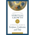 Toolkit for Spiritual Growth II: A Practical Guide to Scripture, Confession, and Time - Paperback