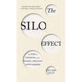 The Silo Effect: The Peril of Expertise and the Promise of Breaking Down Barriers - Paperback